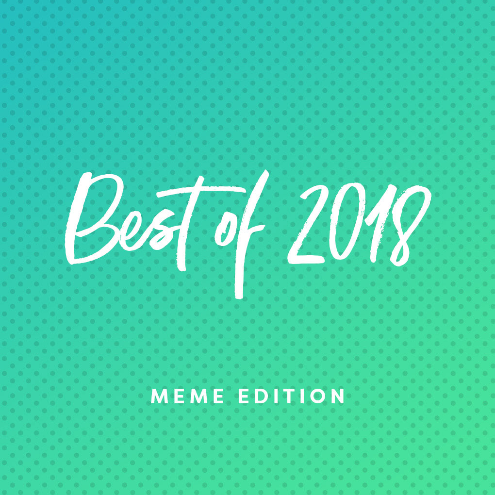 Best of 2018 - Meme Edition🤣