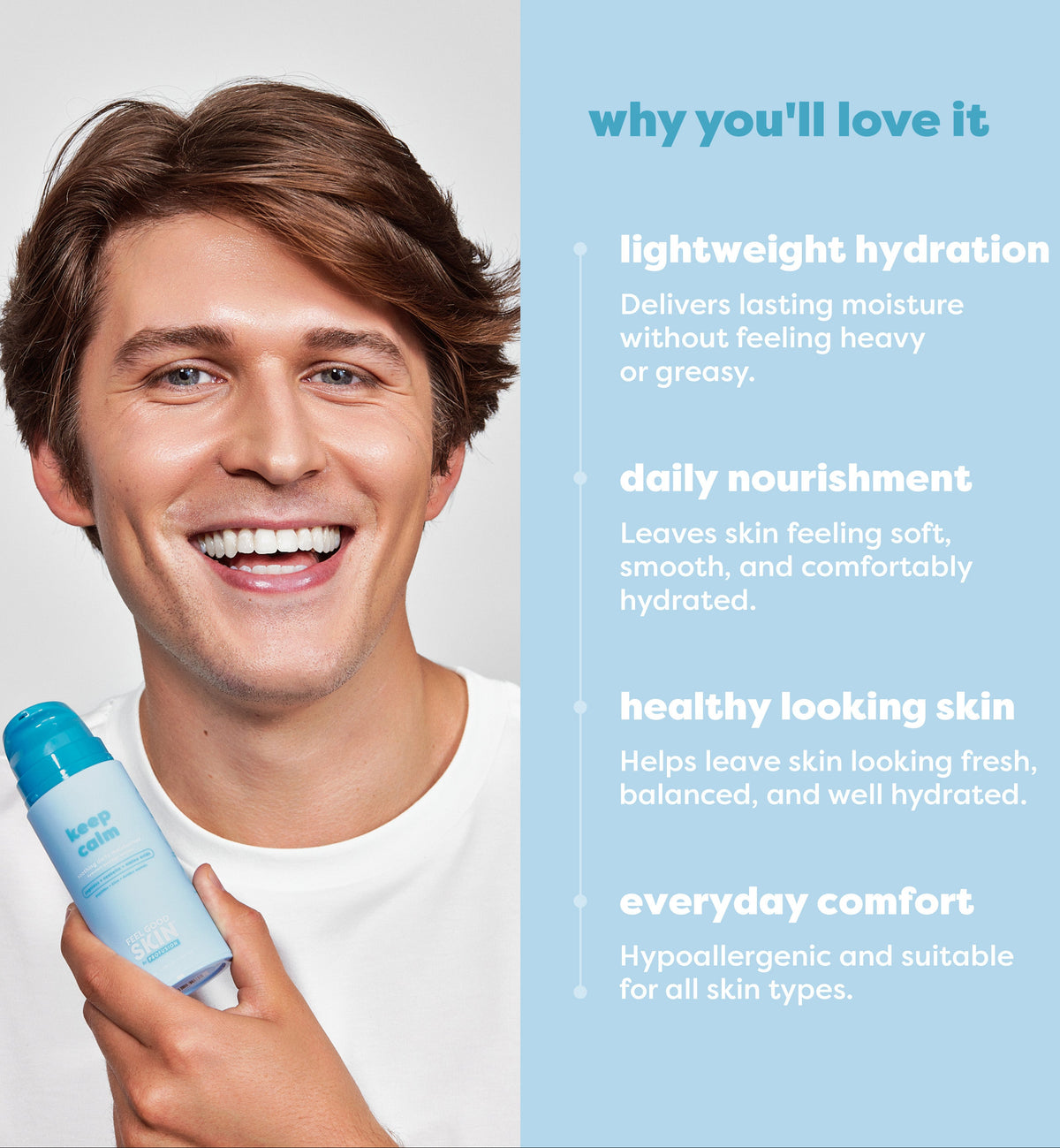 A smiling man holds a light blue skincare bottle in his hand against a split background with a light gray left side and a light blue right side containing marketing text about lightweight hydration, daily nourishment, healthy looking skin, and everyday comfort.